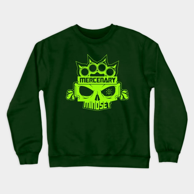 Mercenary Mindset Crewneck Sweatshirt by robo_ohno